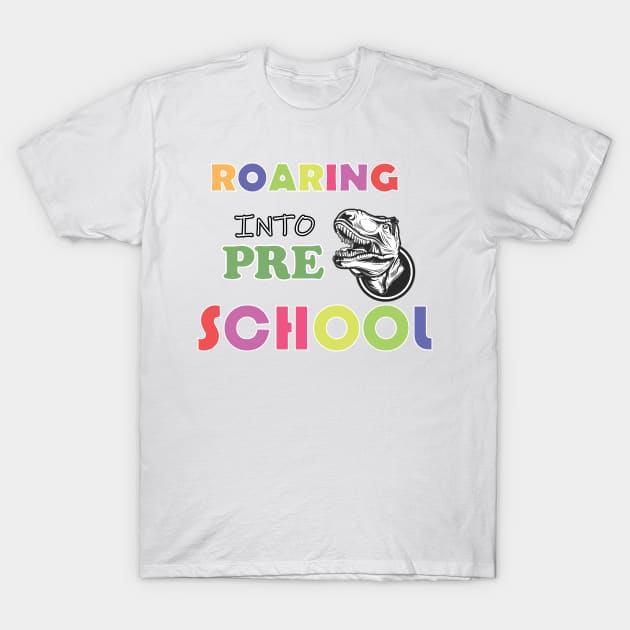 Roaring into Pre School Design T-Shirt by OverView